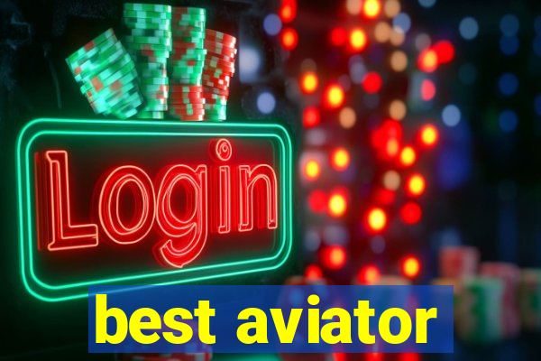 best aviator
